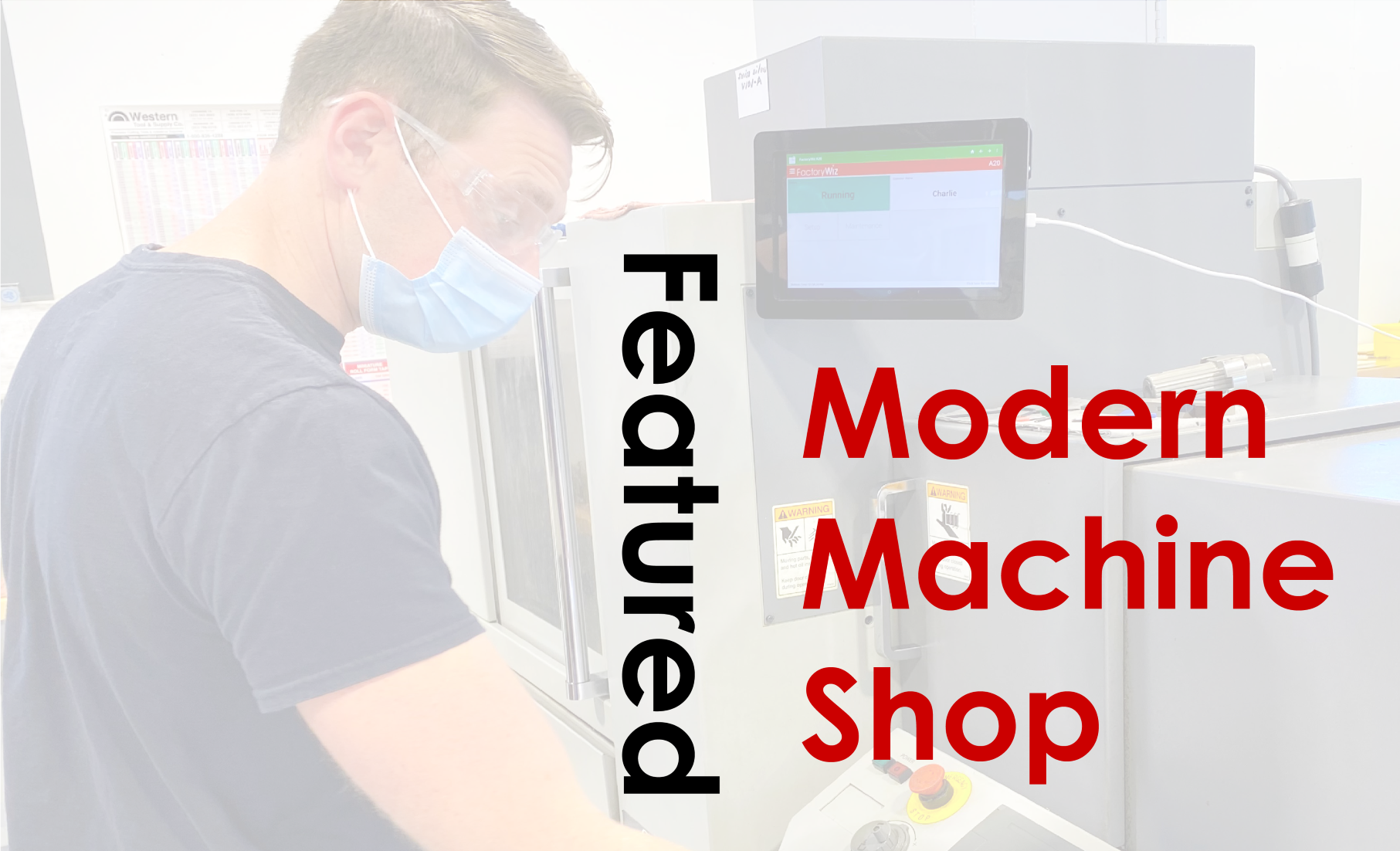 FactoryWiz Monitoring Featured in Modern Machine Shop FactoryWiz Monitoring Featured in Modern Machine Shop